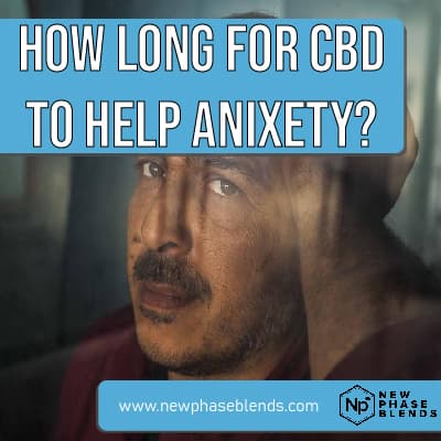 How Long Does CBD Oil Take to Work For Anxiety featured