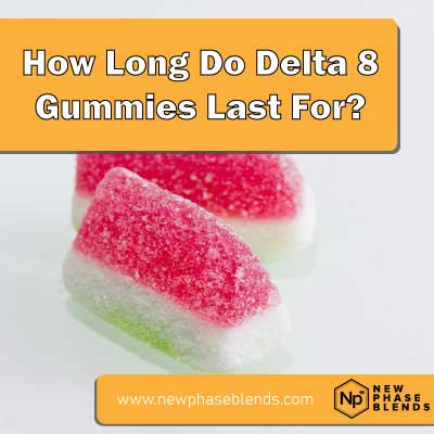 how long do delta 8 gummies last for featured image